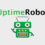 MONITORANDO O UPTIME DOS SEUS SITES – UPTIME ROBOT